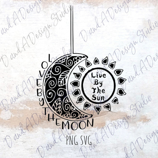 Live by the Sun Love by the Moon SVG Cut File