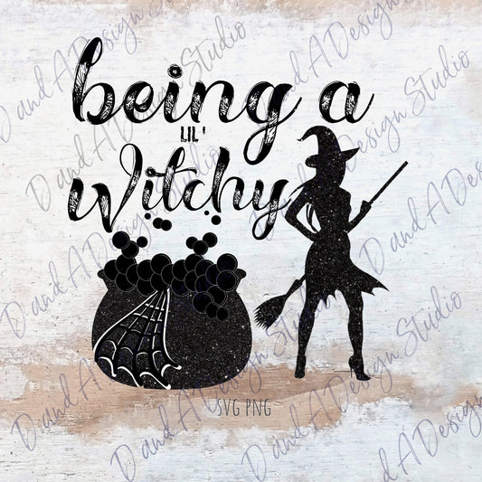 Being a Lil Witchy SVG Digital File