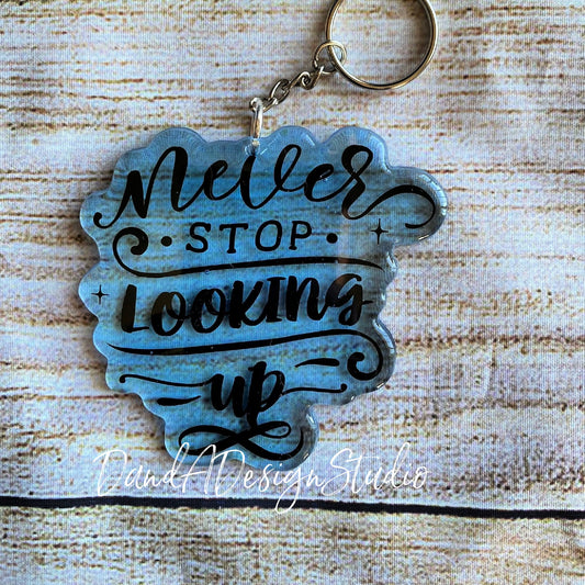 Never Stop Looking Up Resin Keychain